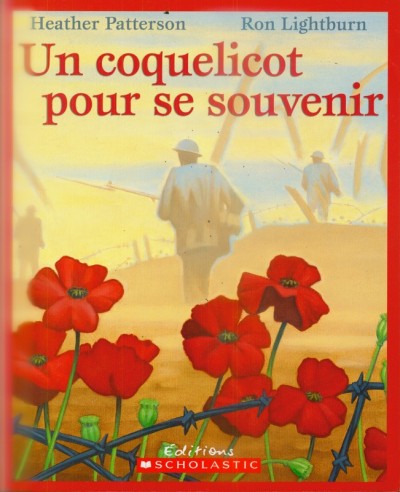 Un coquelicot pour se souvenir / Heather Patterson ; [illustrations] Ron Lightburn ; texte français de Claudine Azoulay.