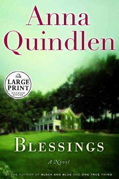 Blessings : a novel / Anna Quindlen.