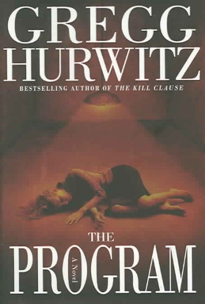 The program / Gregg Hurwitz.