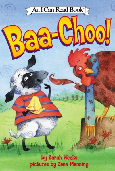 Baa-choo! / by Sarah Weeks ; illustrated by Jane Manning.