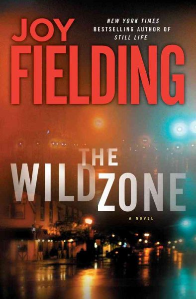The wild zone : a novel / by Joy Fielding.