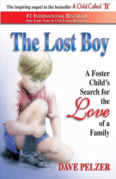 The lost boy : a foster child's search for the love of a family / Dave Pelzer.