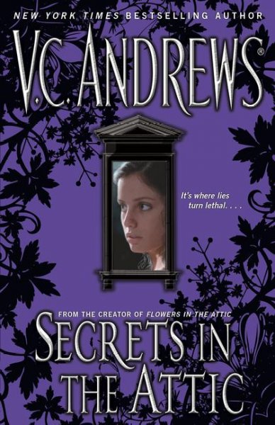 Secrets in the attic / V.C. Andrews.