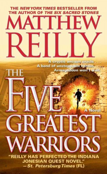 The five greatest warriors / Matthew Reilly.