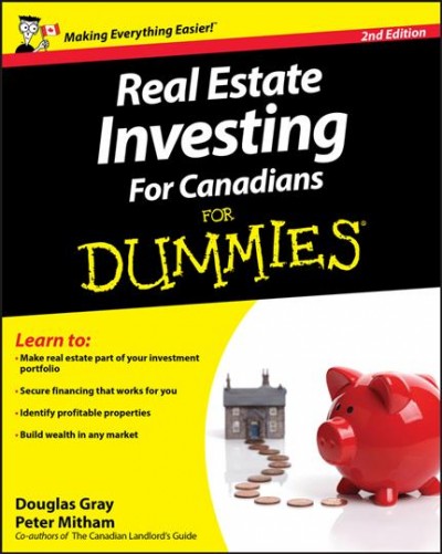Real estate investing for Canadians for dummies / by Douglas Gray and Peter Mitham.