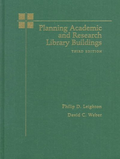 Planning academic and research library buildings / Philip D. Leighton, David C. Weber.