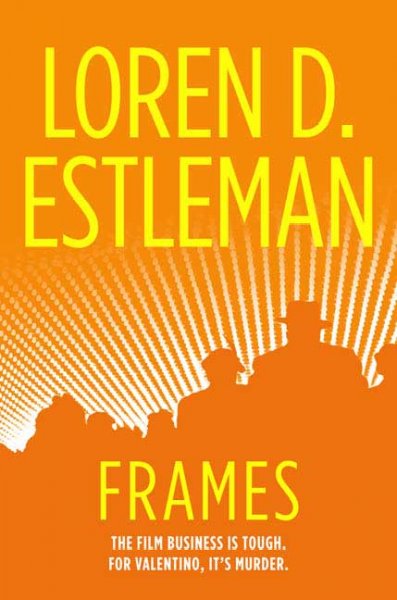 Frames : a Valentino mystery / Loren D. Estleman.