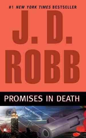 Promises in death / J.D. Robb.