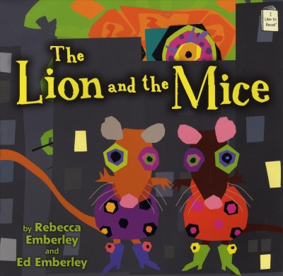 The lion and the mice / by Rebecca Emberley and Ed Emberley.