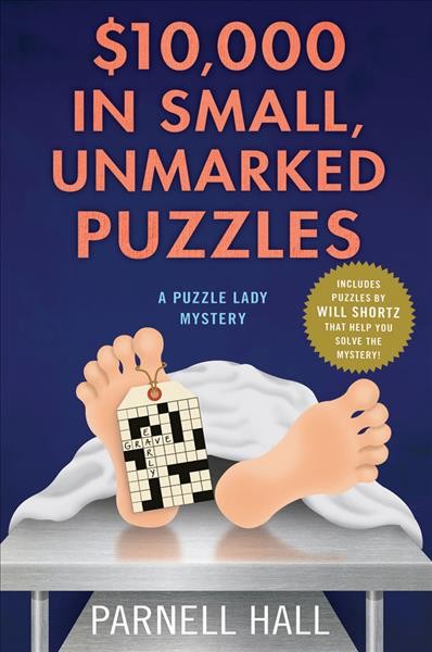 $10,000 in small, unmarked puzzles : a Puzzle Lady mystery / Parnell Hall.