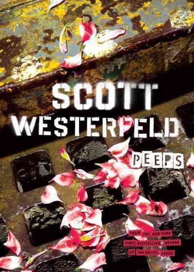 Peeps [electronic resource] : a novel / by Scott Westerfeld.