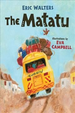 The matatu / Eric Walters ; illustrations by Eva Campbell.