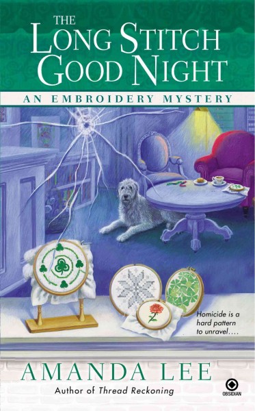 The long stitch good night : an embroidery mystery / Amanda Lee.