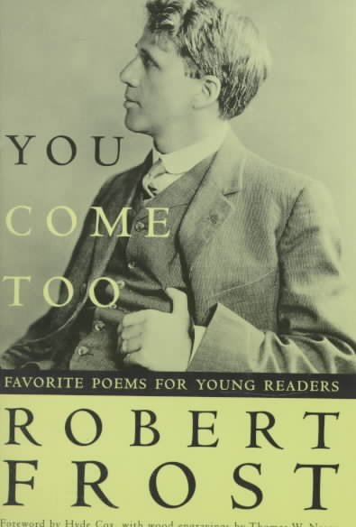 You come too : favorite poems for young readers / Robert Frost ; with wood engravings by Thomas W. Nason.