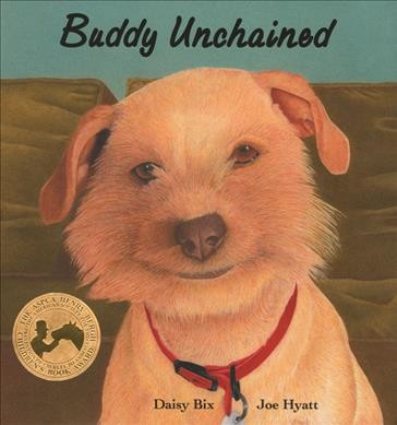 Buddy unchained / Daisy Bix ; illustrated by Joe Hyatt.