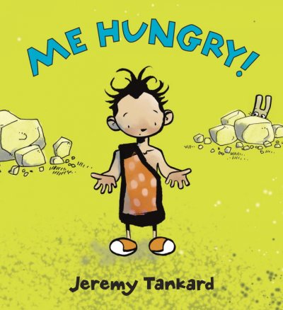 Me hungry! [Hard Cover] / Jeremy Tankard.