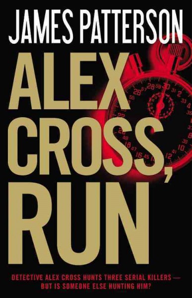 Alex Cross, run / James Patterson.