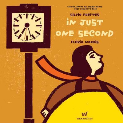 In just one second / Silvio Freytes ; [illustrations by] Flavio Morais.