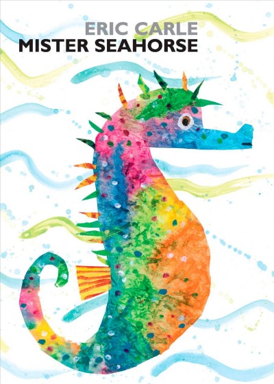 Mister Seahorse / Eric Carle ; Illustrator Hardcover Book{BK}