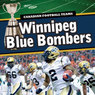 Winnipeg Blue Bombers / Janet Gurtler.