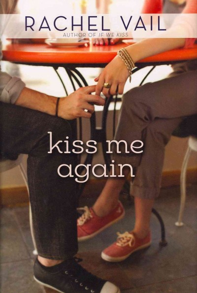 Kiss me again / Rachel Vail.