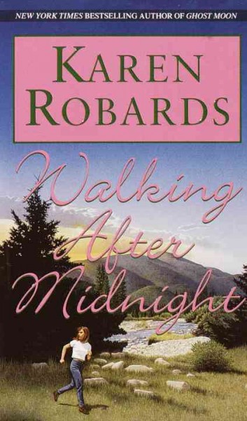 Walking after midnight [electronic resource] / Karen Robards.