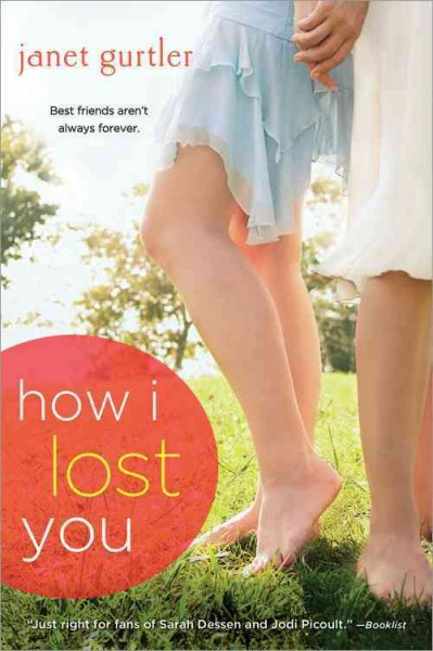 How I lost you / Janet Gurtler.