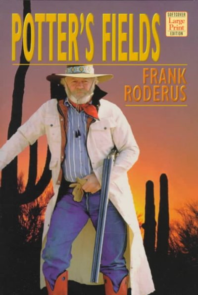 Potter's fields / Frank Roderus.