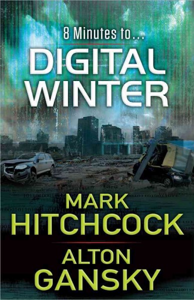 Digital winter/ / Mark Hitchcock ; Alton Gansky.