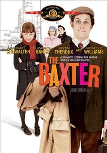 The Baxter [videorecording] / an IFC Productions/Plum Pictures production ; a Michael Showalter film ; produced by Daniela Taplin Lundberg ... [et al.] ; written and directed by Michael Showalter.