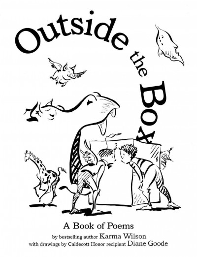 Outside the box / Karma Wilson ; illustrated by Diane Goode.