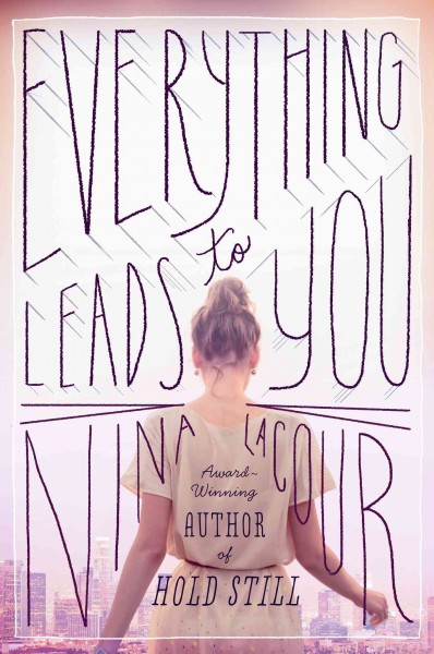 Everything leads to you / Nina LaCour.