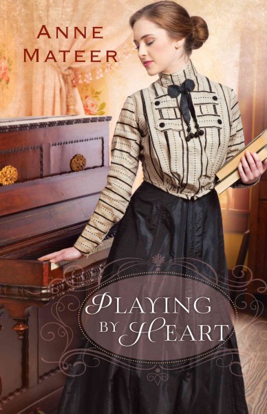 Playing by heart / Anne Mateer.