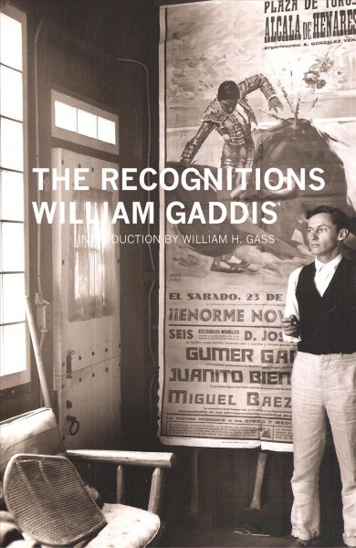 The recognitions / William Gaddis ; introduction by William H. Gass.