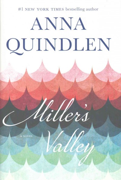 Miller's Valley / Anna Quindlen.