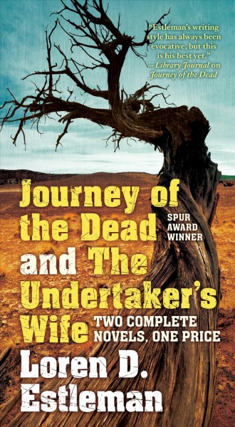 Journey of the dead and ; the undertaker's wife / Loren D. Estleman.