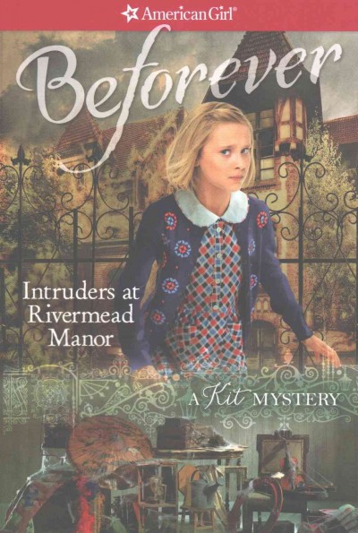 Intruders at Rivermead Manor : a Kit mystery / by Kathryn Reiss.