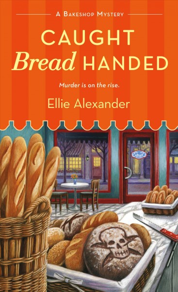 Caught bread handed / Ellie Alexander.