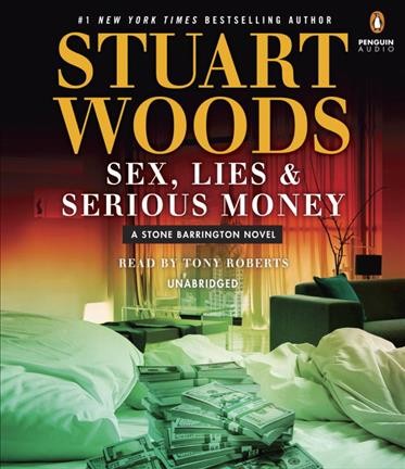 Sex, lies & serious money / Stuart Woods.
