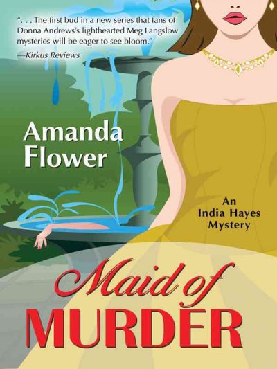 Maid of murder : an India Hayes mystery / Amanda Flower.