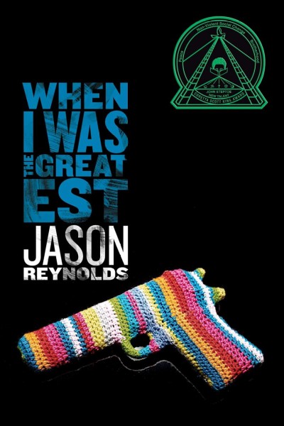 When I was the greatest / by Jason Reynolds.