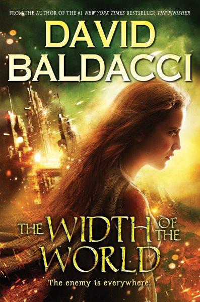 The width of the world / a novel by David Baldacci.