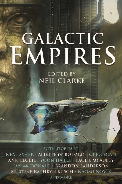 Galactic empires / edited by Neil Clarke.