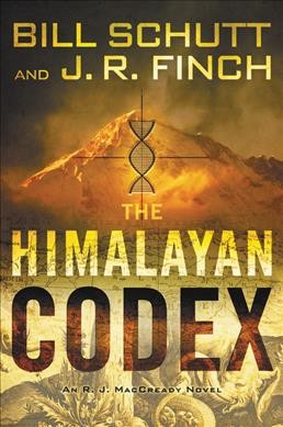The Himalayan codex : an R.J. MacCready novel / Bill Schutt & J.R. Finch.