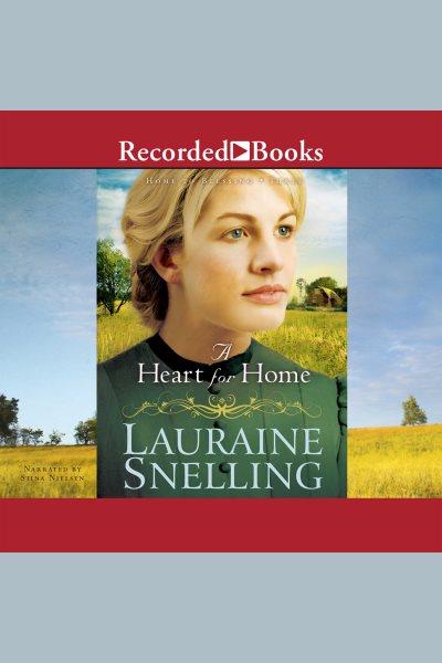 A heart for home [electronic resource] / Lauraine Snelling.
