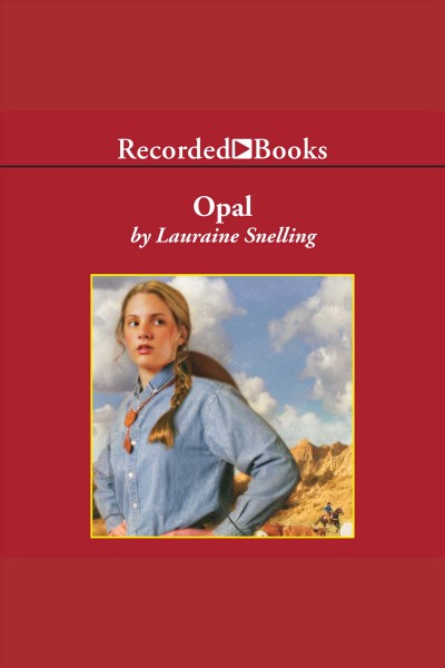 Opal [electronic resource] / Lauraine Snelling.