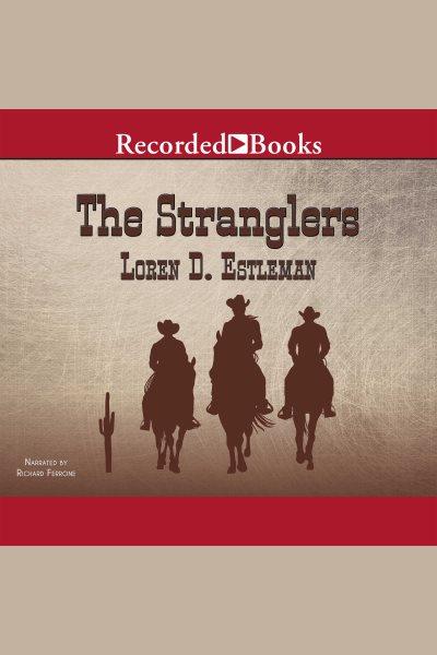The stranglers [electronic resource] / Loren D. Estleman.