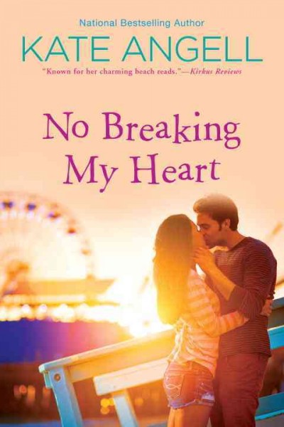 No breaking my heart / Kate Angell.