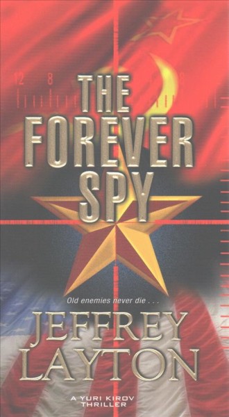 The forever spy / Jeffrey Layton.