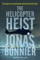 The helicopter heist / Jonas Bonnier.